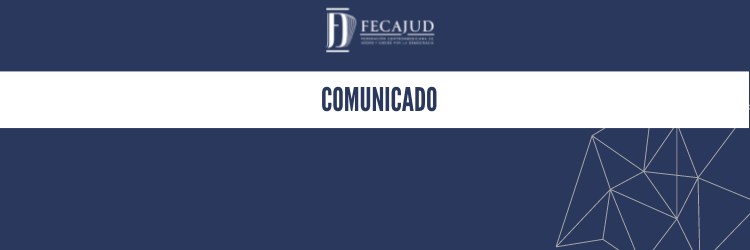 Comunicado 06-2022. La FECAJUD hace un llamado a las autoridades de Guatemala para garantizar la protección de los derechos del Juez guatemalteco Miguel Ángel Gálvez